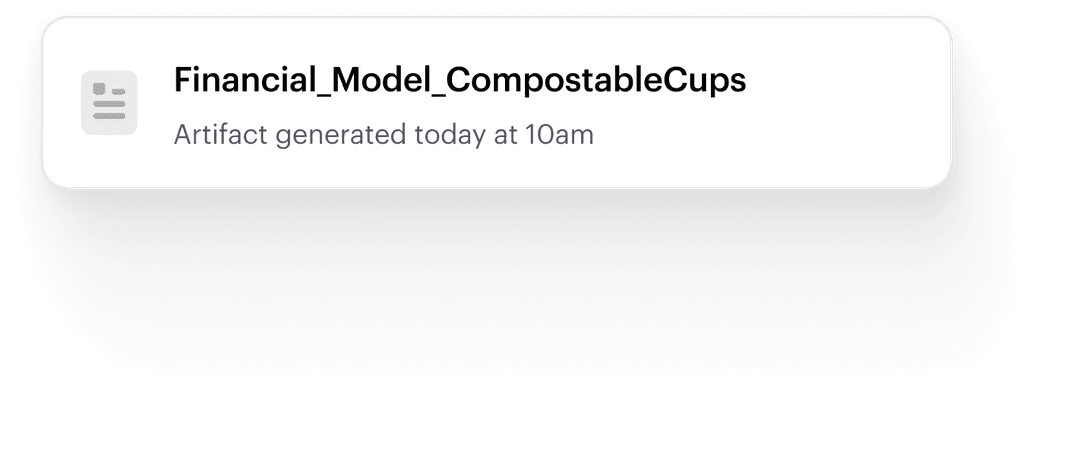 Notification-style card with a document icon and the filename "Financial_Model_CompostableCups" stating that the artifact was generated today at 10am.
